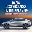 XPENG G6 Basis Udstyrspakke med 4 must-have produkter.